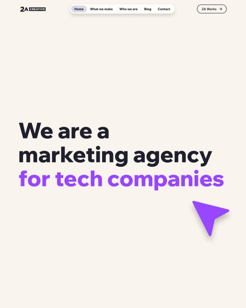 Mobile view of the new 2A Creative website homepage, with the headline We are a marketing agency for tech companies in dark and purple type on a cream background